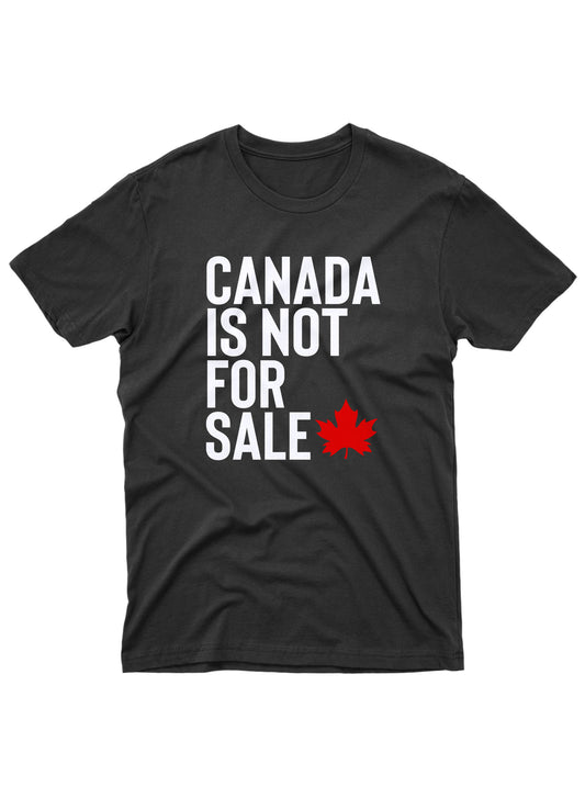 Canada is Not For Sale Tee